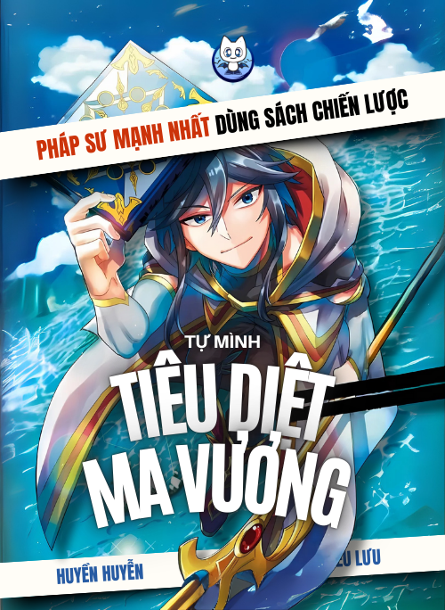 Pháp Sư Mạnh Nhất Dùng Sách Chiến Lược, Tự Mình Tiêu Diệt Ma Vương