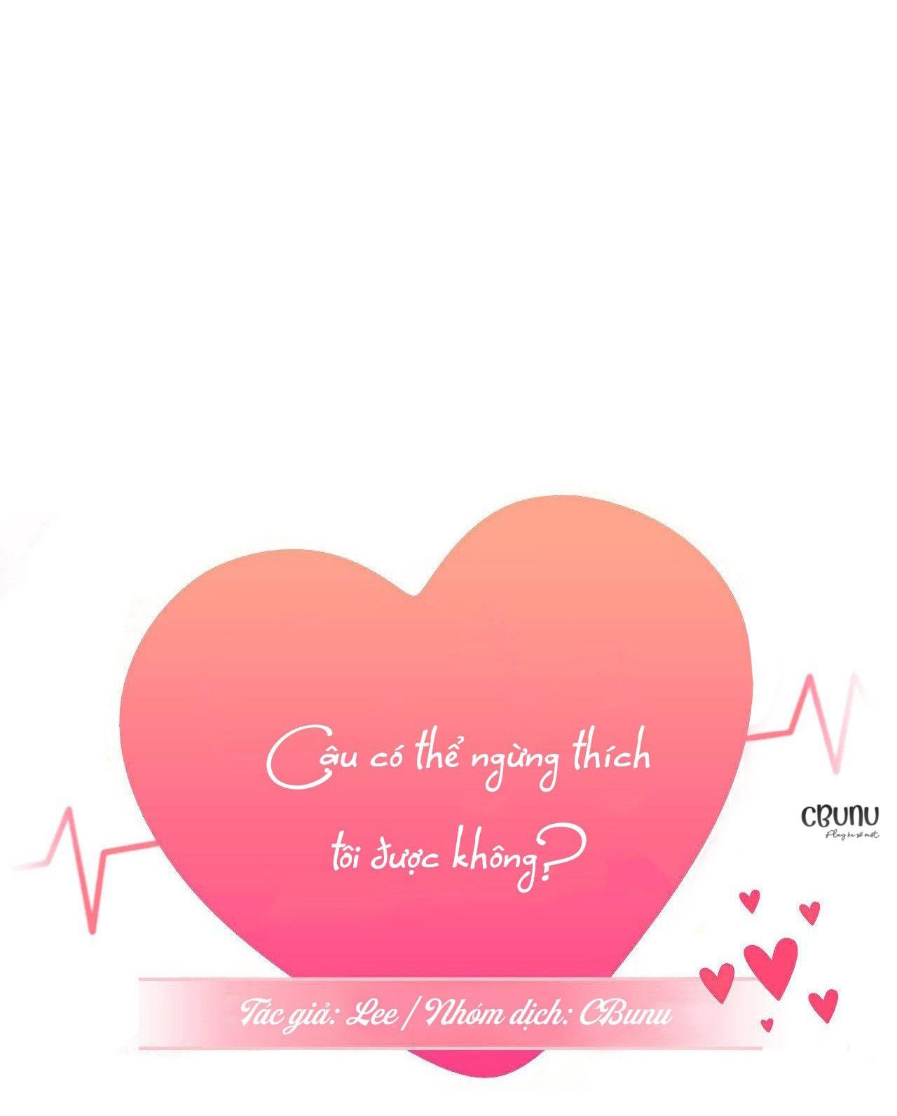 (CBunu) Cậu Có Thể Ngừng Thích Tôi Được Không? - Chap 6