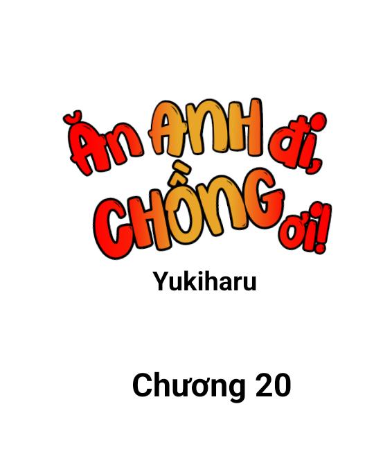 Ăn anh đi, chồng ơi! - Chap 20