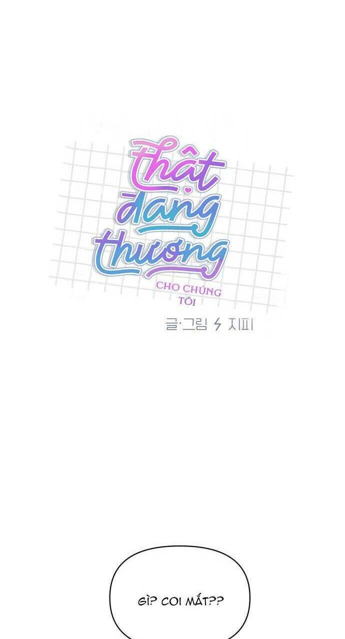 Thật Đáng Thương Cho Chúng Tôi - Chap 11