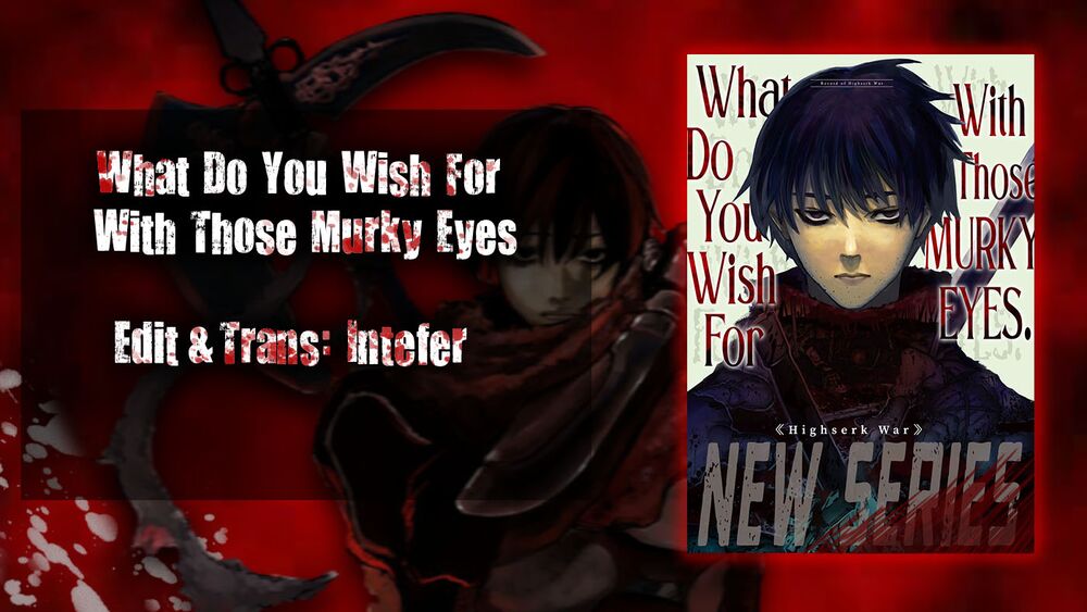 What Do You Wish For With Those Murky Eyes - Chap 4